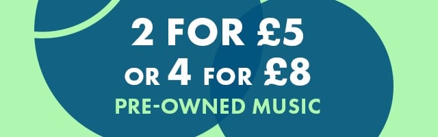 2 for £5 or 4 for £8 Pre-Owned Music