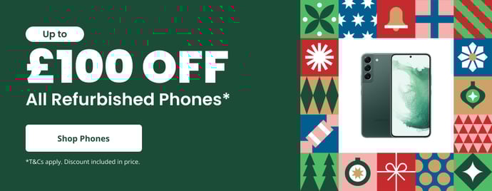 Christmas Sale - Up To £100 Off All Refurbished Phones
