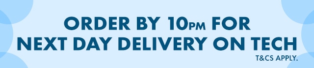 Order by 10PM for Next Day Delivery on Tech
