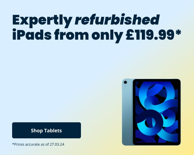 Refurbished tablets from £119.99