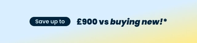 Save up to £900 vs buying new