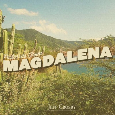 Jeff Crosby - Postcards for Magdalena CD Album - Used
