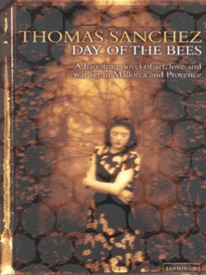 Day of the bees - Thomas Sanchez - Paperback - Used