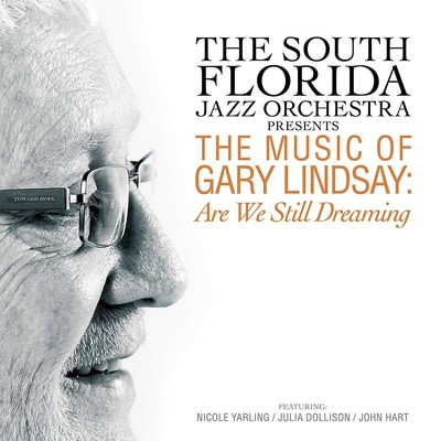 The South Florida Jazz Orchestra - Presents the Music of Gary Lindsay: Are We Still Dreaming CD Album - Used