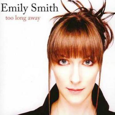 Emily Smith - Too Long Away CD Album - Used