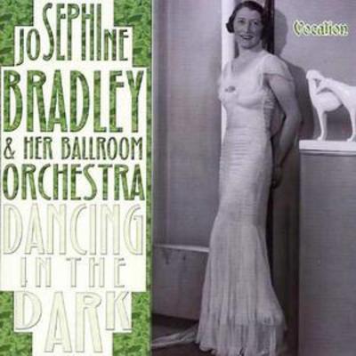 Josephine Bradley And Her Ballroom Orchestra - Dancing in the Dark CD Album - Used