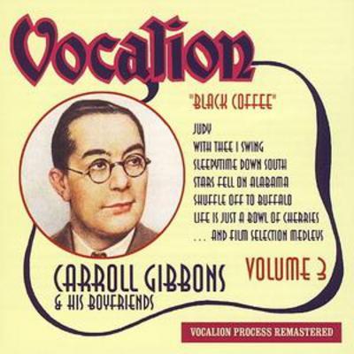 Carroll Gibbons and his Boyfriends - Volume 3 - Black Coffee CD Album - Used