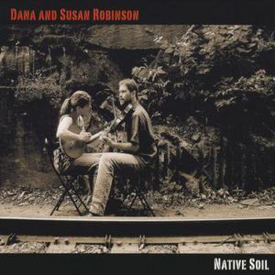 Dana And Susan Robinson - Native Soil CD Album - Used