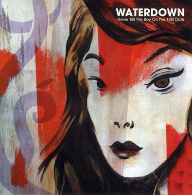 Waterdown - Never Kill the Boy On the First Date CD Album - Used