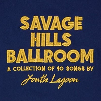 Youth Lagoon - Savage Hills Ballroom CD Album - Used