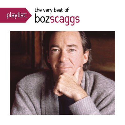 Boz Scaggs - Playlist: The Very Best of Boz Scaggs CD Album - Used