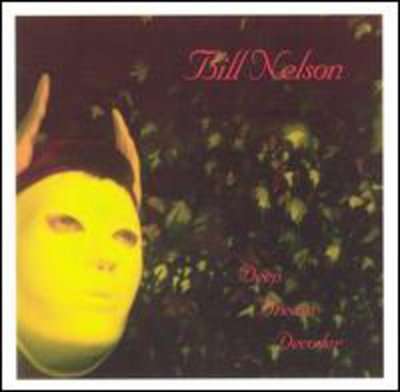 Bill Nelson - Deep Dream Decode CD Album - Used
