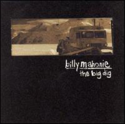 Billy Mahonie - Big Dig CD Album - Used