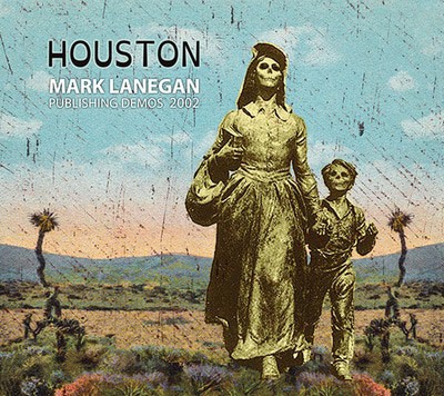 Mark Lanegan — Houston: Publishing Demos 2002