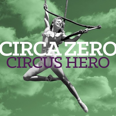 Circa Zero - Circus Hero CD Album - Used