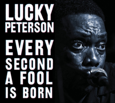 Lucky Peterson - Every Second a Fool Is Born CD Album - Used