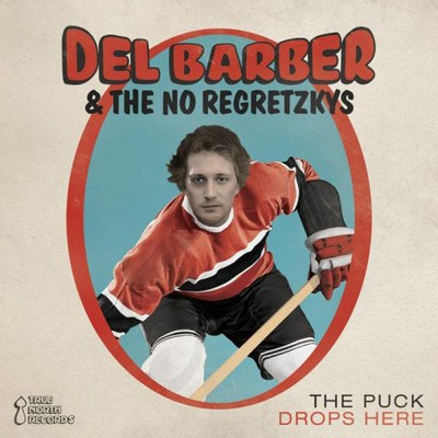 Del Barber & The No Regretzkys - The Puck Drops Here CD Album - Used