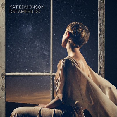 Kat Edmonson — Dreamers Do