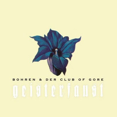Bohren and Der Club of Gore — Geisterfaust