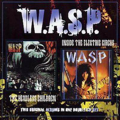 W.A.S.P. - Inside the Electric Circus/headless Child CD Album - Used