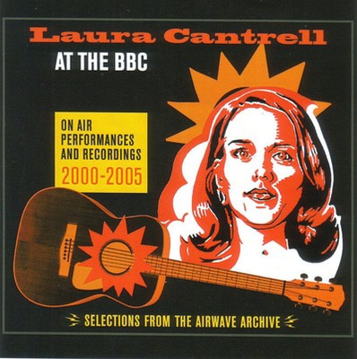 Laura Cantrell — At the BBC: On Air Performances & Recordings 2000-2005
