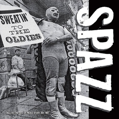 Spazz — Sweatin' to the Oldies