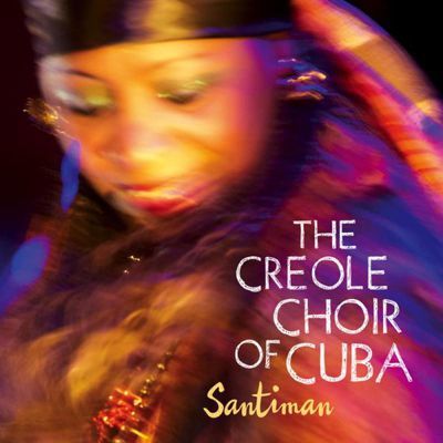 The Creole Choir of Cuba - Santiman CD Album - Used