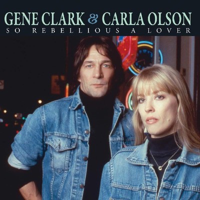 Gene Clark & Carla Olson - So Rebellious a Lover CD Album - Used