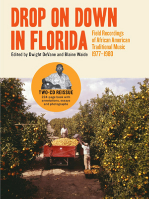 Various Artists - Drop On Down in Florida: Field Recordings of African American Traditional Music 1977-1980 CD Album - Used