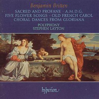 Benjamin Britten - Sacred and Profane/A.M.D.G./Five Flower Songs/Old French Carol/Ch CD Album - Used