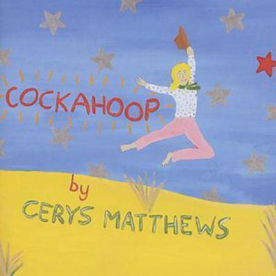Cerys Matthews - Cockahoop CD Album - Used