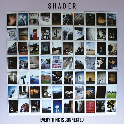 Shader — Everything Is Connected