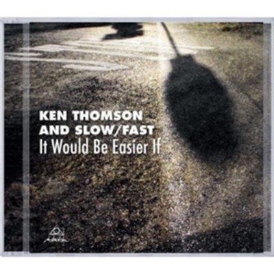 Ken Thomson and Slow/Fast - It Would Be Easier If CD Album - Used