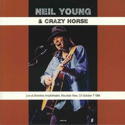 Neil Young & Crazy Horse — Live at Shoreline Amphitheatre Mountain View CA: October 1st, 1994