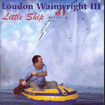 Loudon Wainwright III - Little Ship CD Album - Used