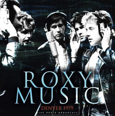 Roxy Music — Denver 1979: Live Radio Broadcast