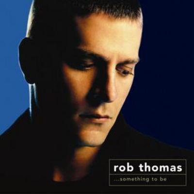 Rob Thomas - Something to Be CD Album - Used