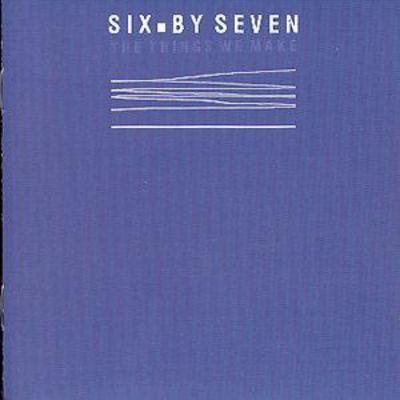 Six By Seven - The Things We Make CD Album - Used