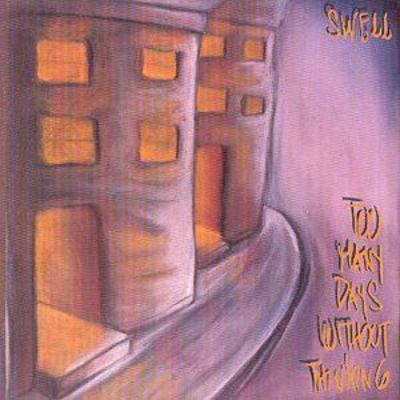 Swell - Too Many Days Without Thinking CD Album - Used