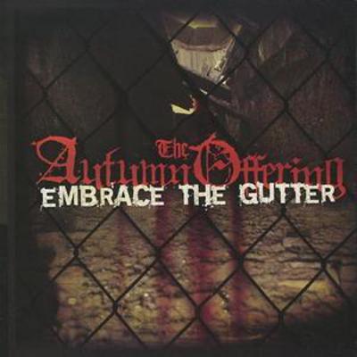 The Autumn Offering - Embrace the Gutter CD Album - Used