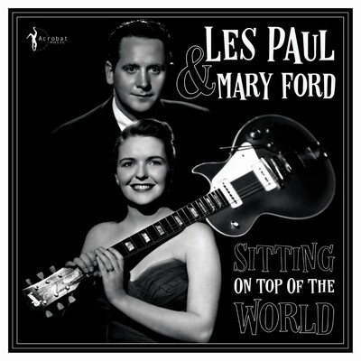 Les Paul and Mary Ford — Sitting On Top of the World