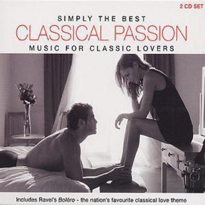 Various Composers - Classical Passion - Simply the Best Music for Classic Lovers CD Album - Used