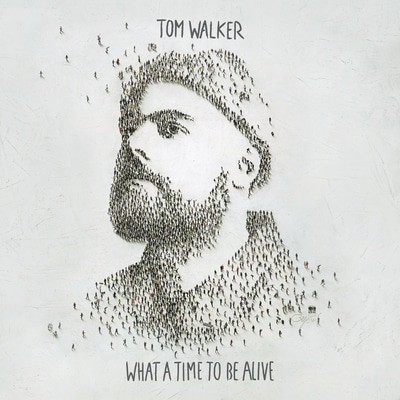 Tom Walker — What a Time to Be Alive