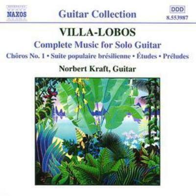 Heitor Villa-Lobos - Complete Music for Solo Guitar (Kraft) CD Album - Used