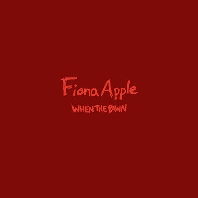 Fiona Apple — When the Pawn...