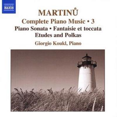 Bohuslav Martinu - Complete Piano Music: Piano Sonata/Fantaisie Et Toccata/Etudes and Polkas - Volume 3 CD Album - Used