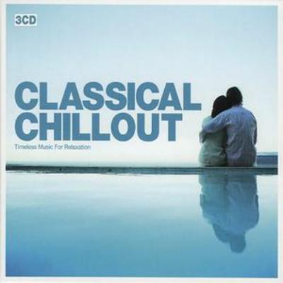 Various Composers - Classic Chillout: Timeless Music for Relaxation CD Album - Used