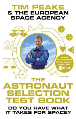 The astronaut selection test book - Tim Peake - Hardback - Used