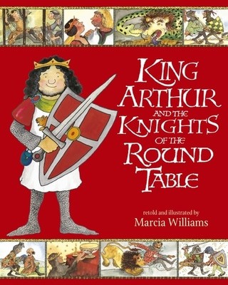 King Arthur and the knights of the Round Table - Marcia Williams - Paperback - Used