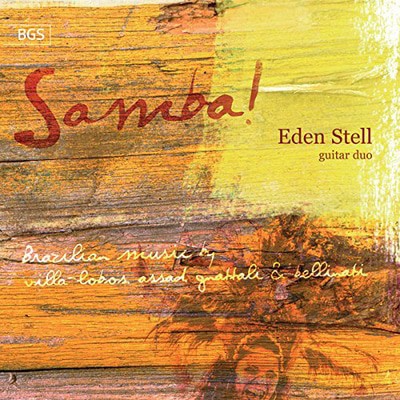 Eden Stell Guitar Duo - Samba!: Brazilian Music By Villa-Lobos, Assad, Gnattali & Bellinati CD Album - Used